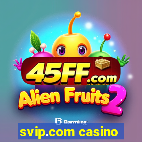 svip.com casino